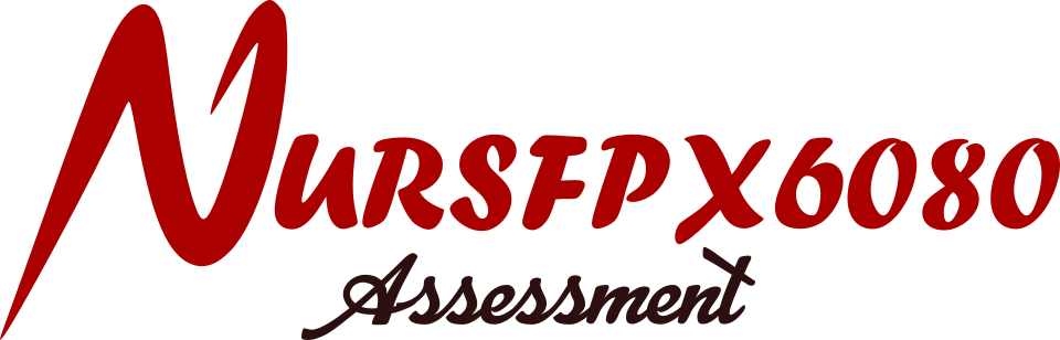 NURS FPX 6080 Assessment