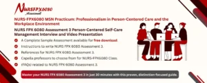 NURS FPX 6080 Assessment 3 Person-Centered Self-Care Management Interview and Video Presentation