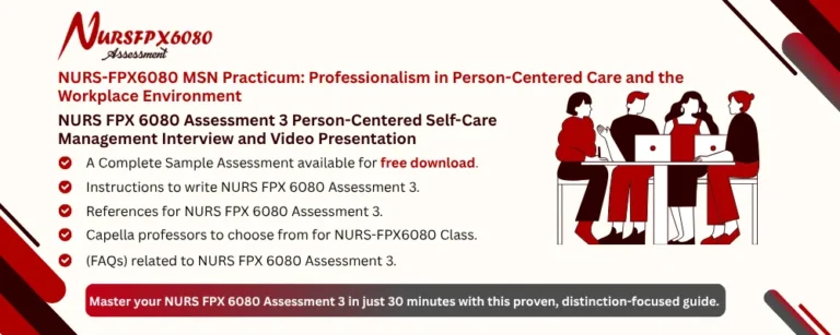 NURS FPX 6080 Assessment 3 Person-Centered Self-Care Management Interview and Video Presentation